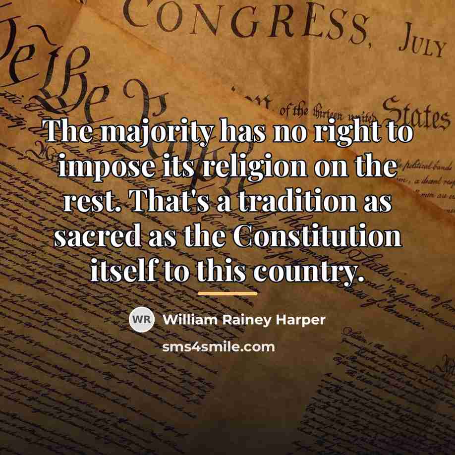 “The majority has no right to impose its religion on…” quote by William Rainey Harper