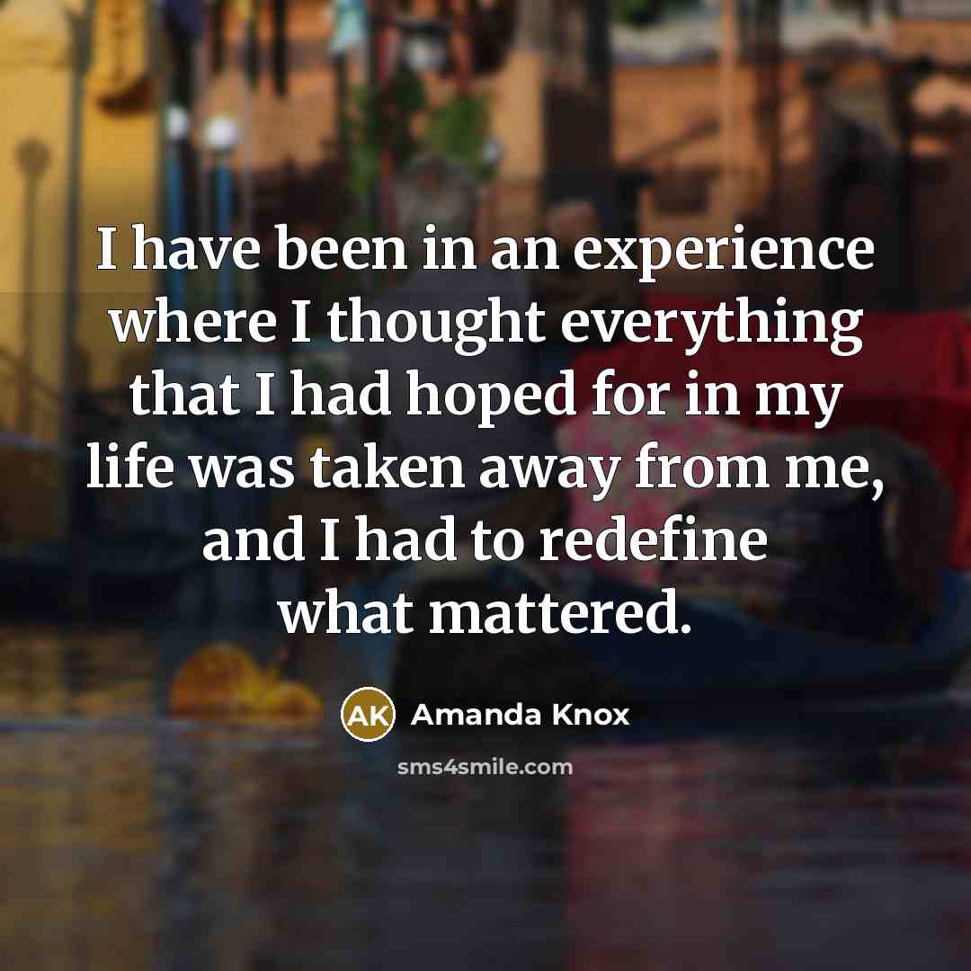 “I have been in an experience where I thought everything…” quote by Amanda Knox