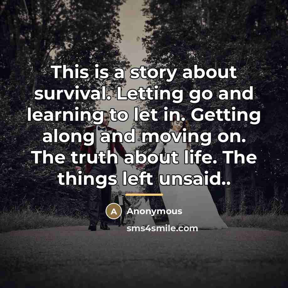 “This is a story about survival. Letting go and learning…” quote by Anonymous