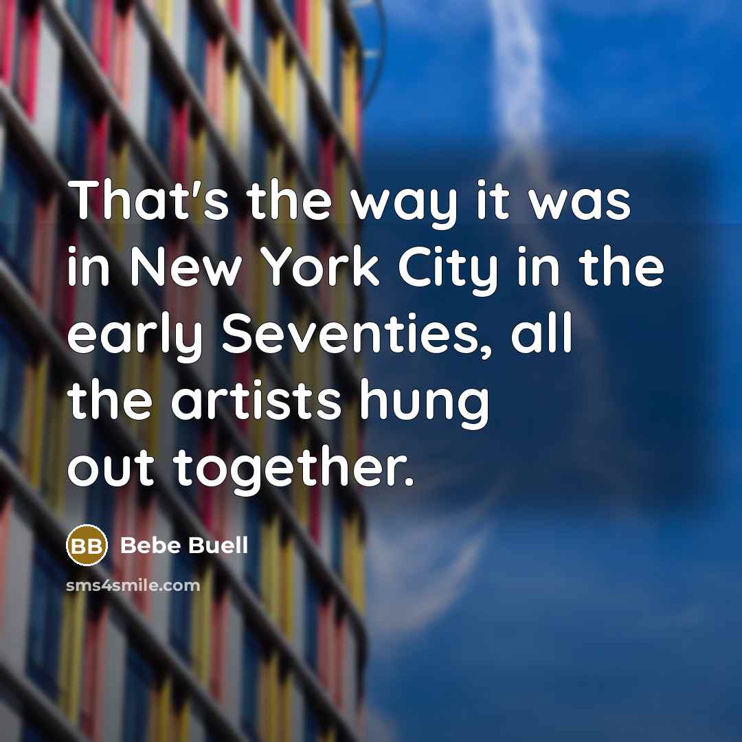 “That's the way it was in New York City in…” quote by Bebe Buell