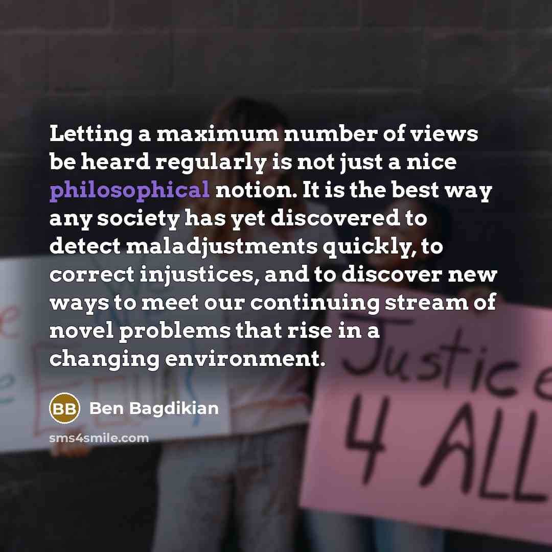 “Letting a maximum number of views be heard regularly is…” quote by Ben Bagdikian