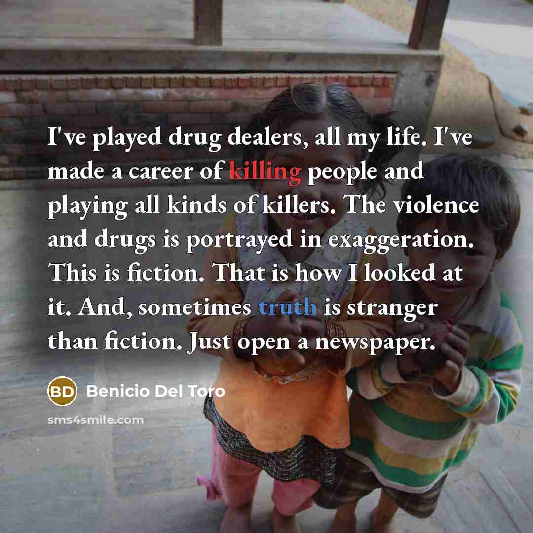 “I've played drug dealers, all my life. I've made a…” quote by Benicio Del Toro