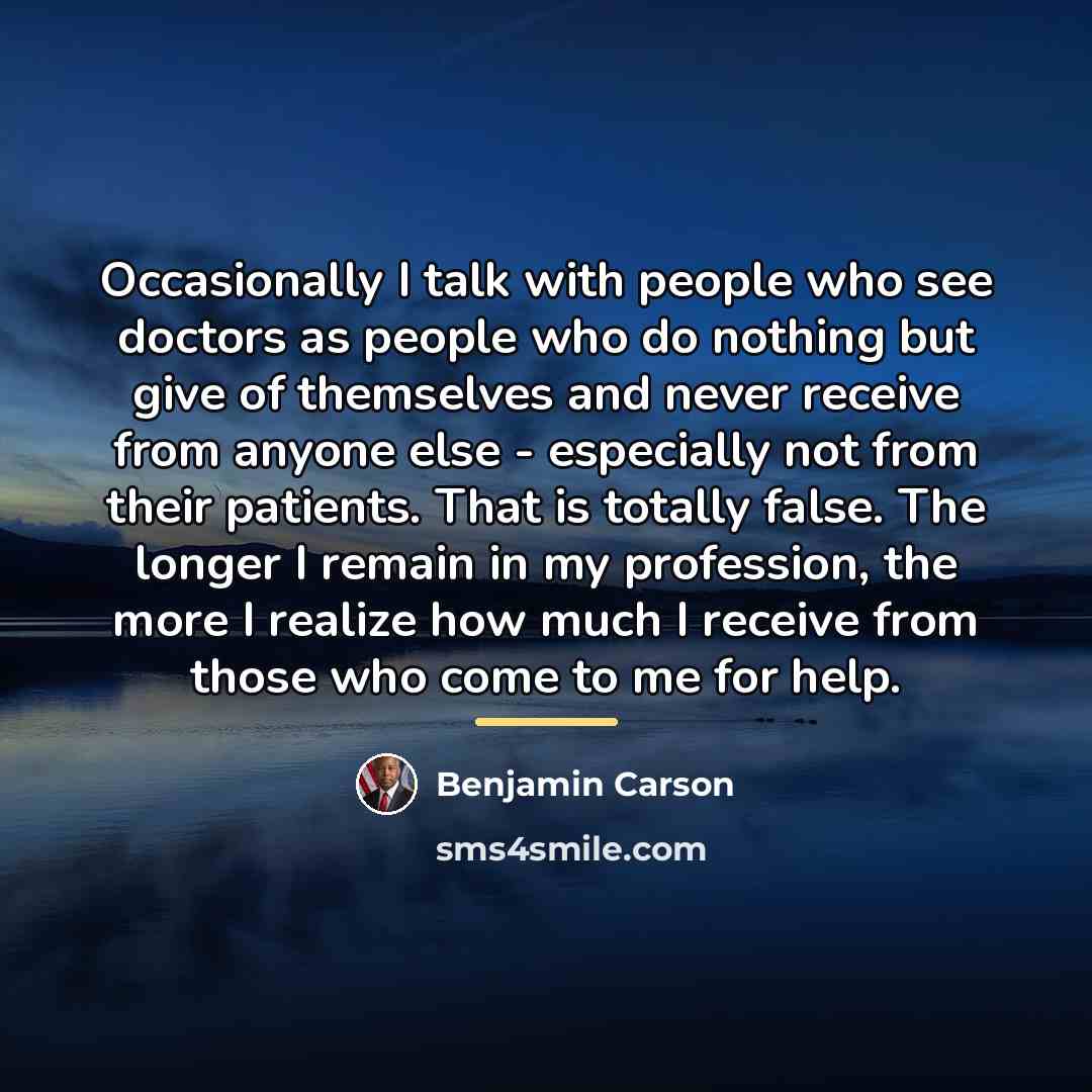 “Occasionally I talk with people who see doctors as people…” quote by Benjamin Carson