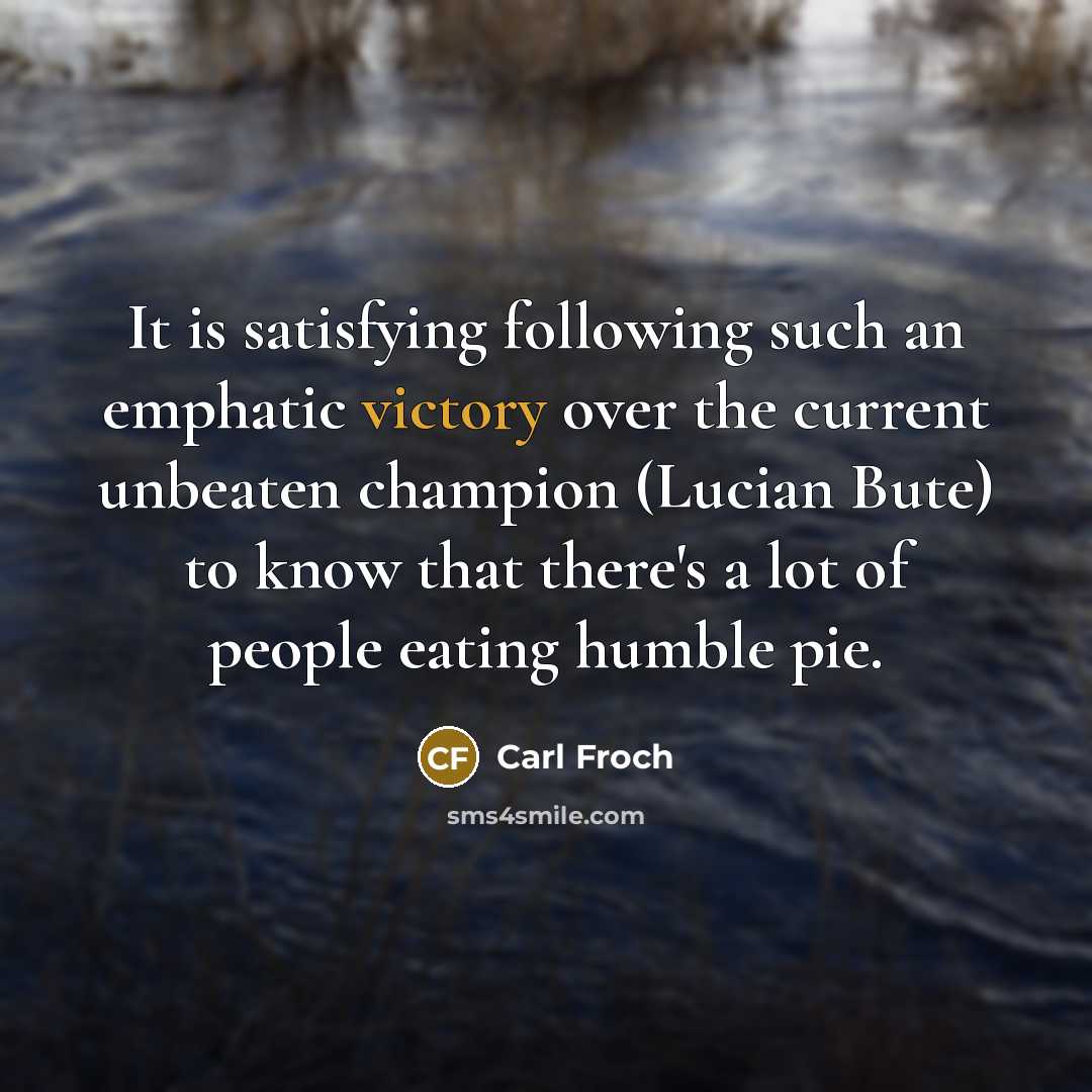 “It is satisfying following such an emphatic victory over the…” quote by Carl Froch