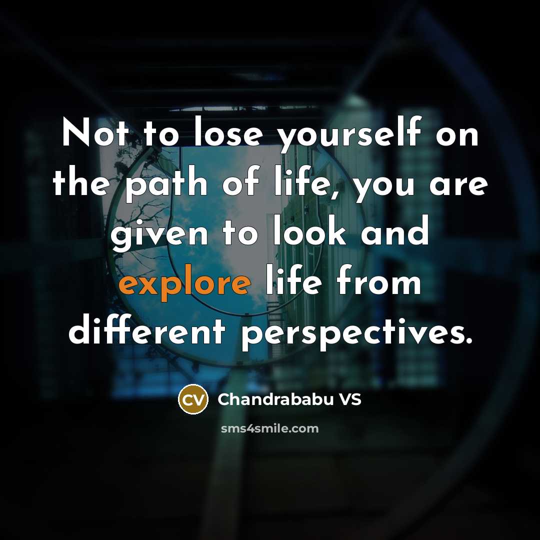 “Not to lose yourself on the path of life, you…” quote by Chandrababu VS