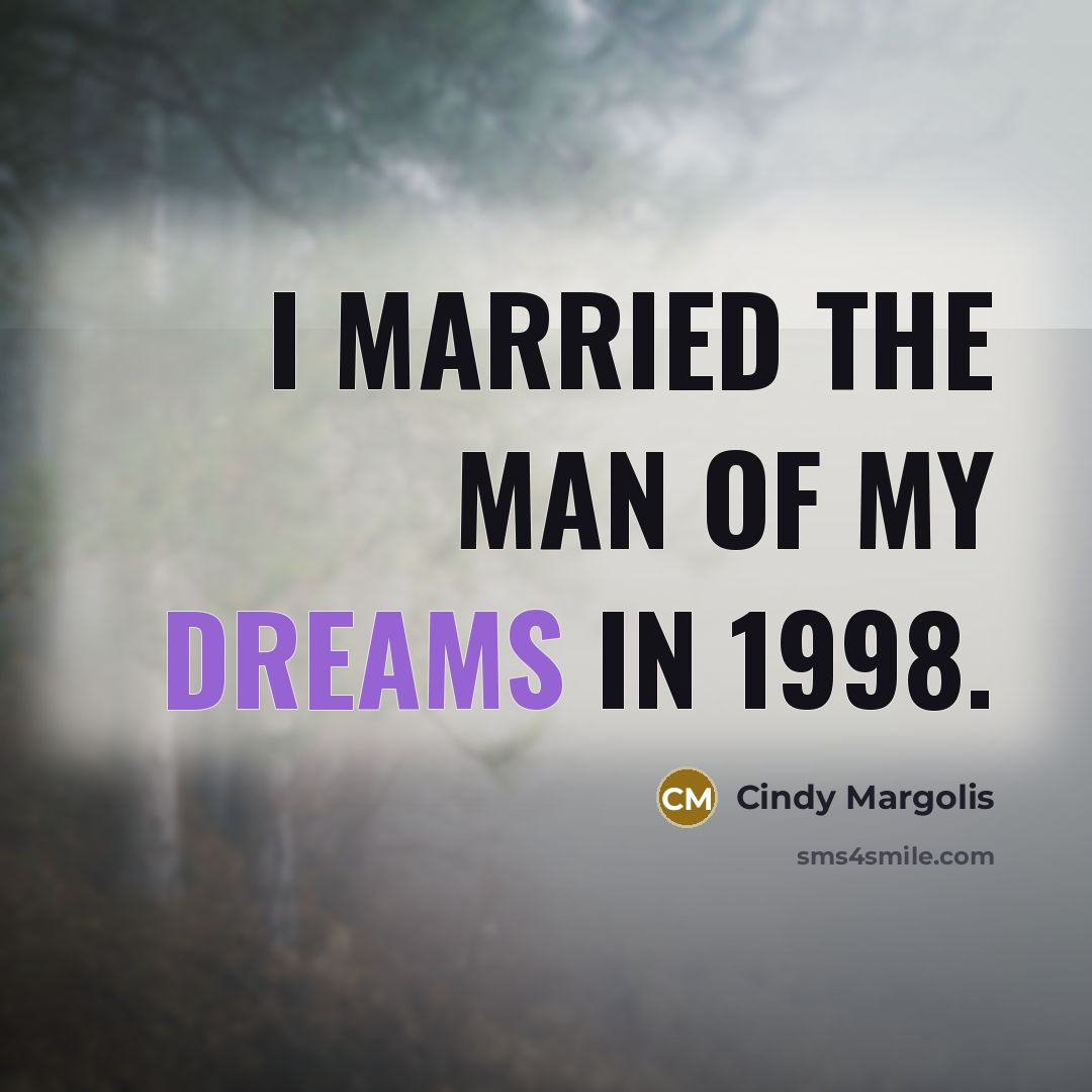 “I married the man of my dreams in 1998.…” quote by Cindy Margolis