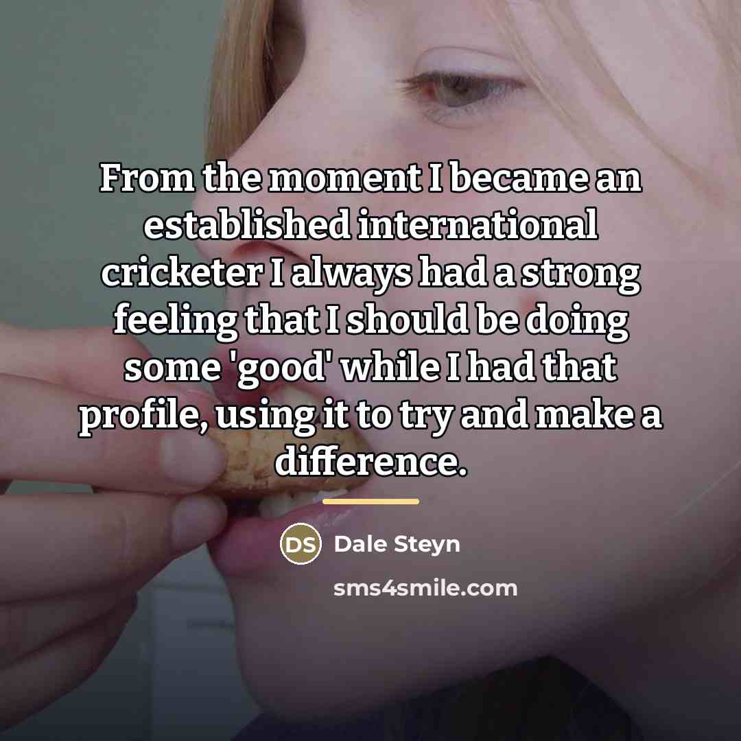 “From the moment I became an established international cricketer I…” quote by Dale Steyn
