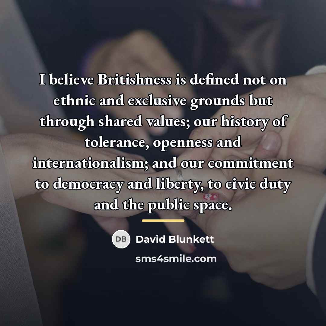 “I believe Britishness is defined not on ethnic and exclusive…” quote by David Blunkett
