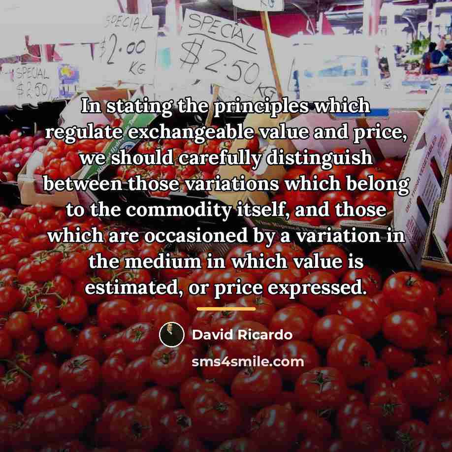 “In stating the principles which regulate exchangeable value and price,…” quote by David Ricardo