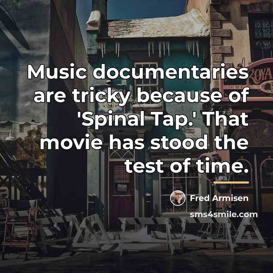 “Music documentaries are tricky because of 'Spinal Tap.' That movie…” quote by Fred Armisen