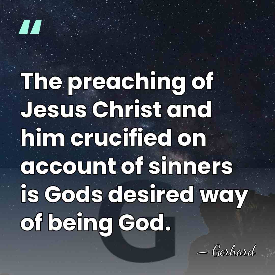 The preaching of Jesus Christ and him crucified on account of sinners&hellip; - Gerhard