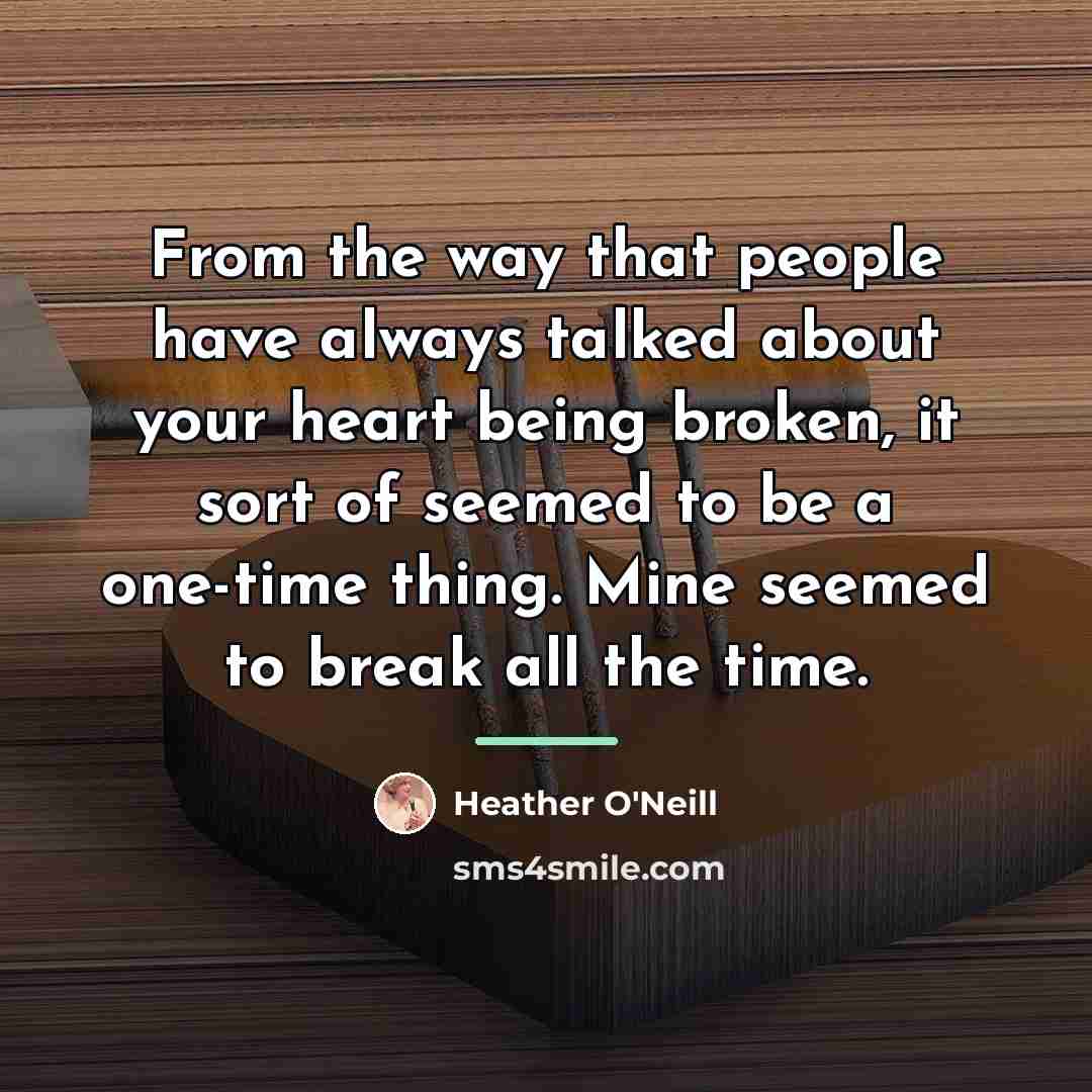 “From the way that people have always talked about your…” quote by Heather O'Neill