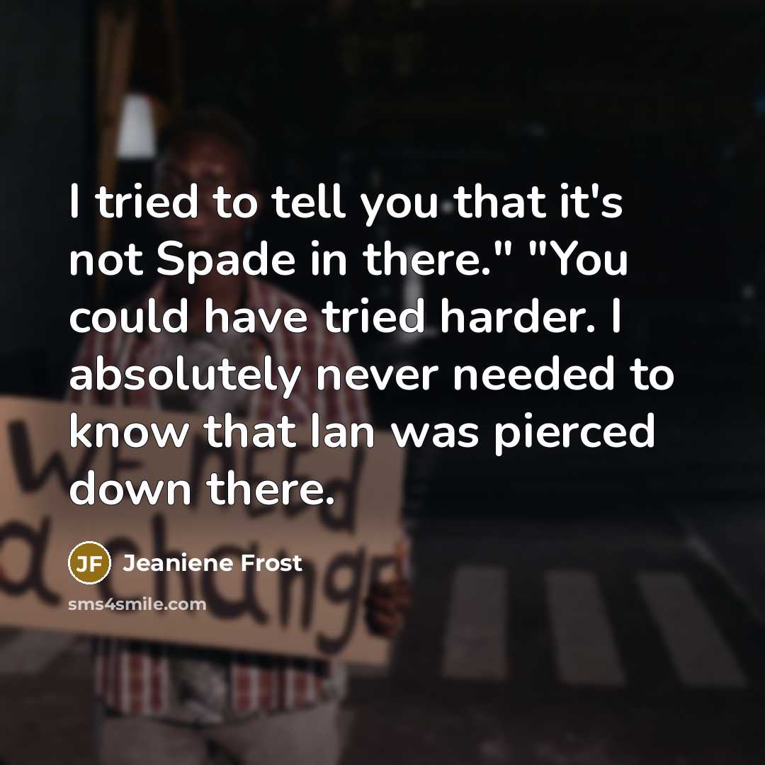“I tried to tell you that it's not Spade in…” quote by Jeaniene Frost