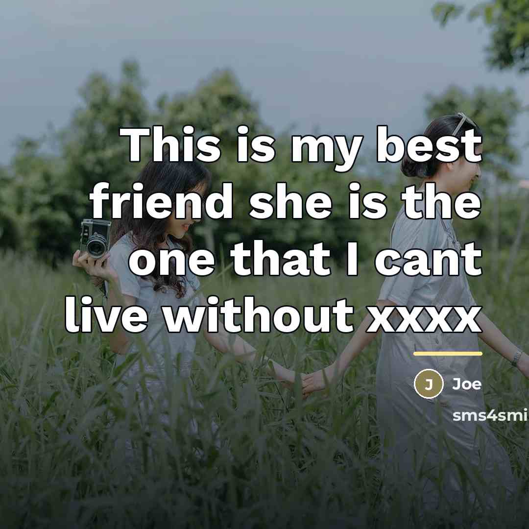 “This is my best friend she is the one that…” quote by Joe