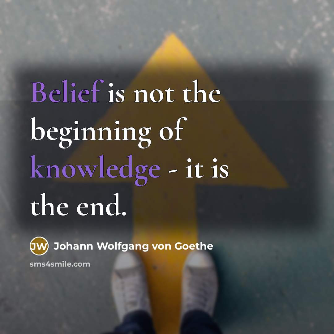 “Belief is not the beginning of knowledge - it is…” quote by Johann Wolfgang von Goethe