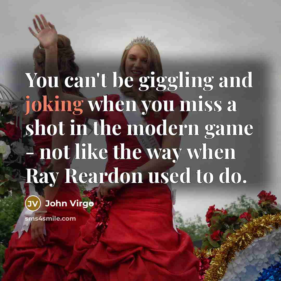 “You can't be giggling and joking when you miss a…” quote by John Virgo