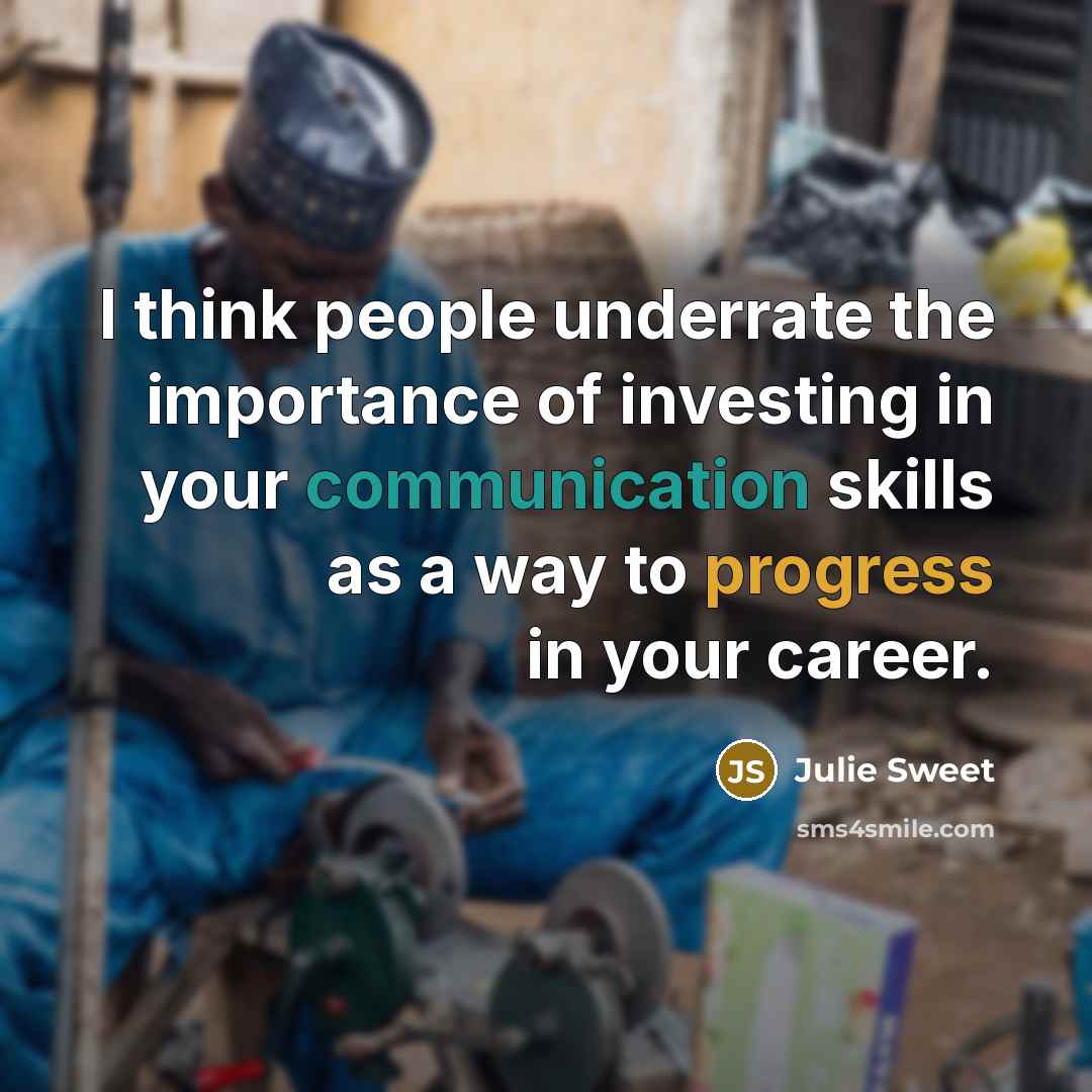 “I think people underrate the importance of investing in your…” quote by Julie Sweet