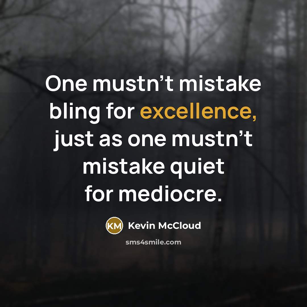 “One mustn't mistake bling for excellence, just as one mustn't…” quote by Kevin McCloud