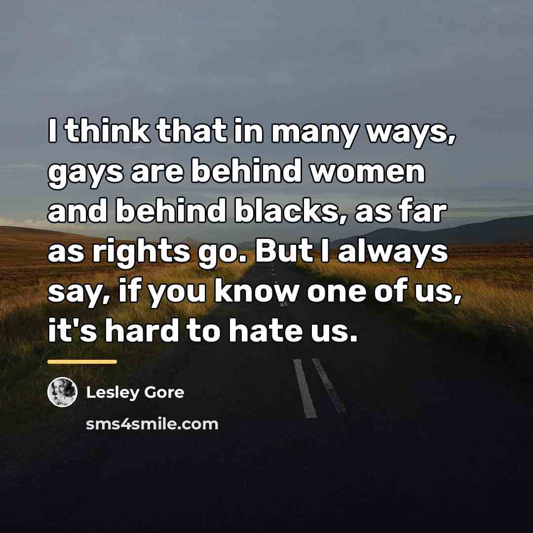 “I think that in many ways, gays are behind women…” quote by Lesley Gore