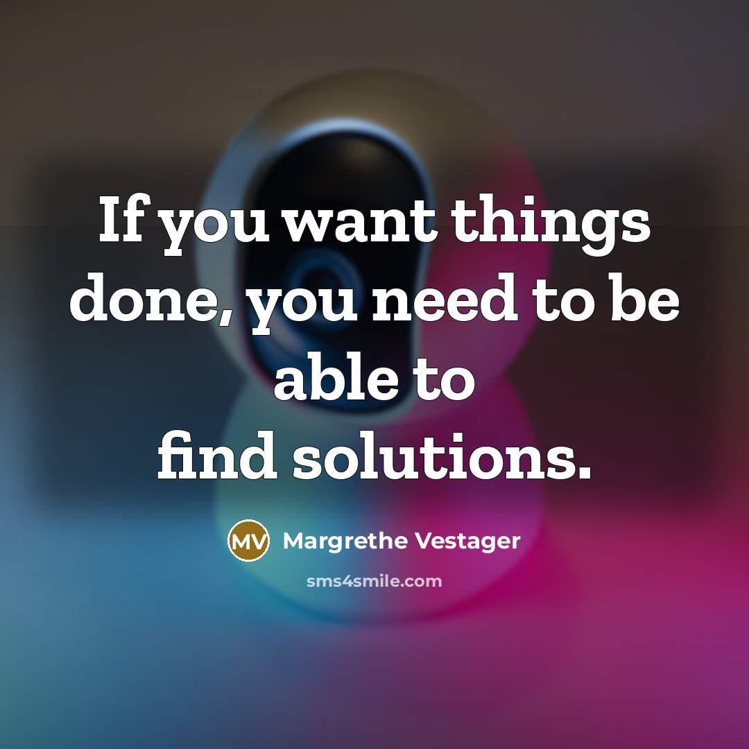 “If you want things done, you need to be able…” quote by Margrethe Vestager