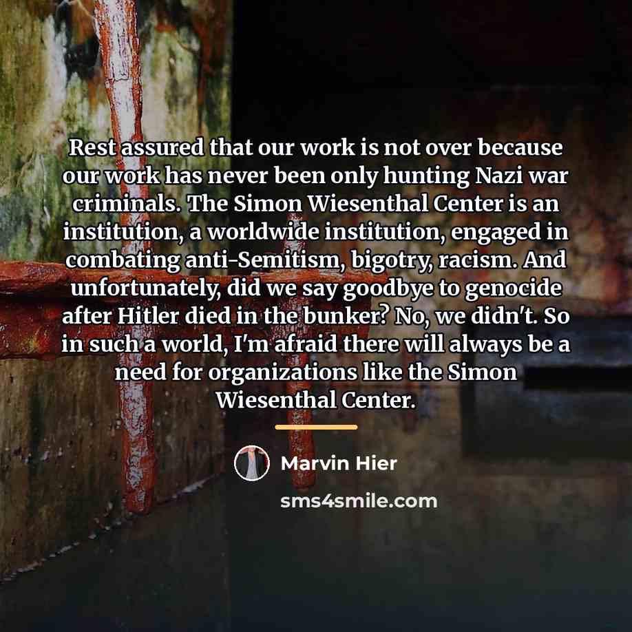“Rest assured that our work is not over because our…” quote by Marvin Hier