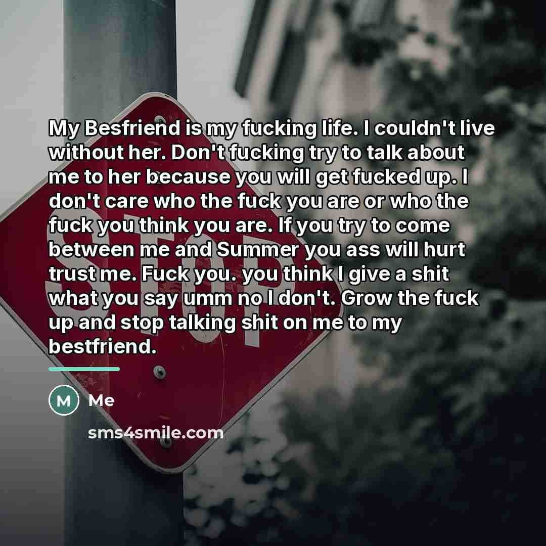 “My Besfriend is my fucking life. I couldn't live without…” quote by Me