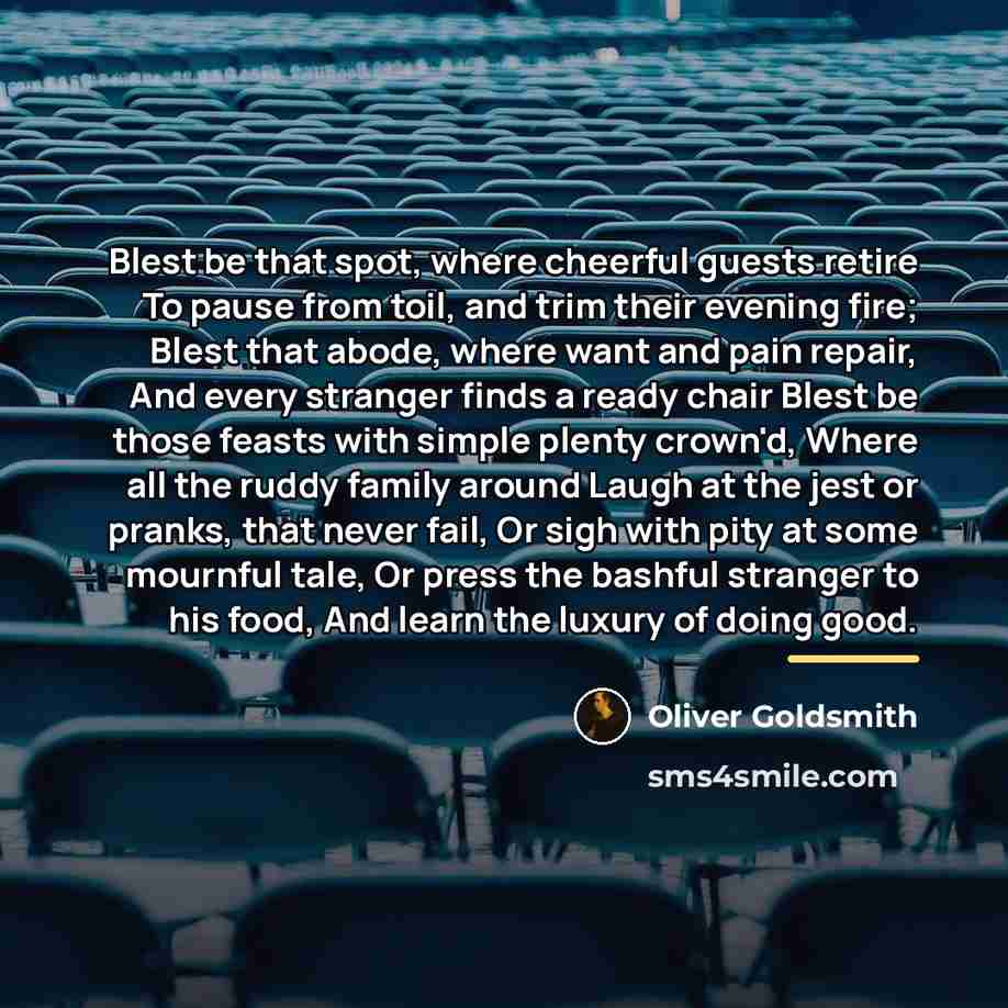 “Blest be that spot, where cheerful guests retire To pause…” quote by Oliver Goldsmith
