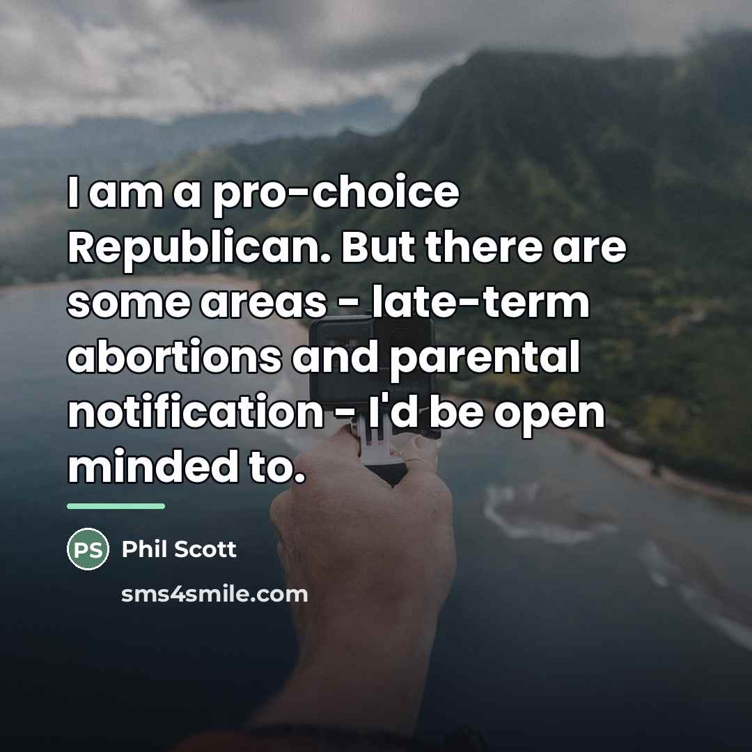 “I am a pro-choice Republican. But there are some areas…” quote by Phil Scott