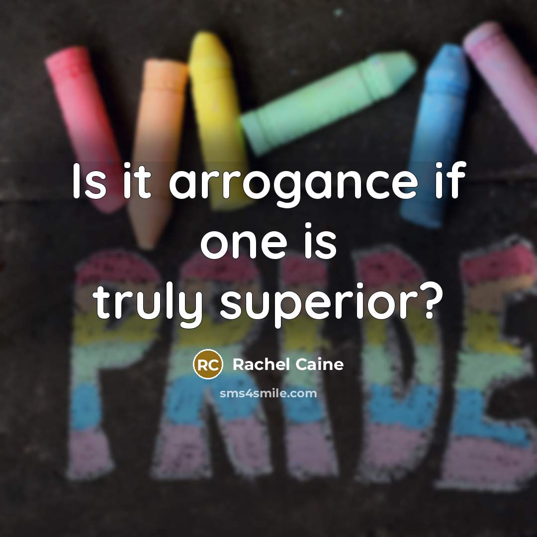 “Is it arrogance if one is truly superior?…” quote by Rachel Caine