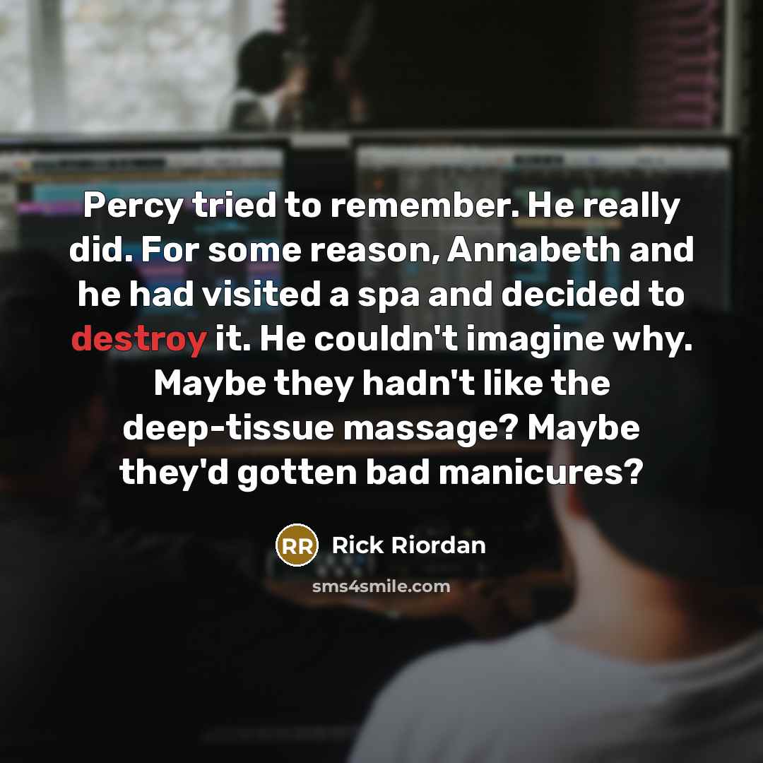 “Percy tried to remember. He really did. For some reason,…” quote by Rick Riordan