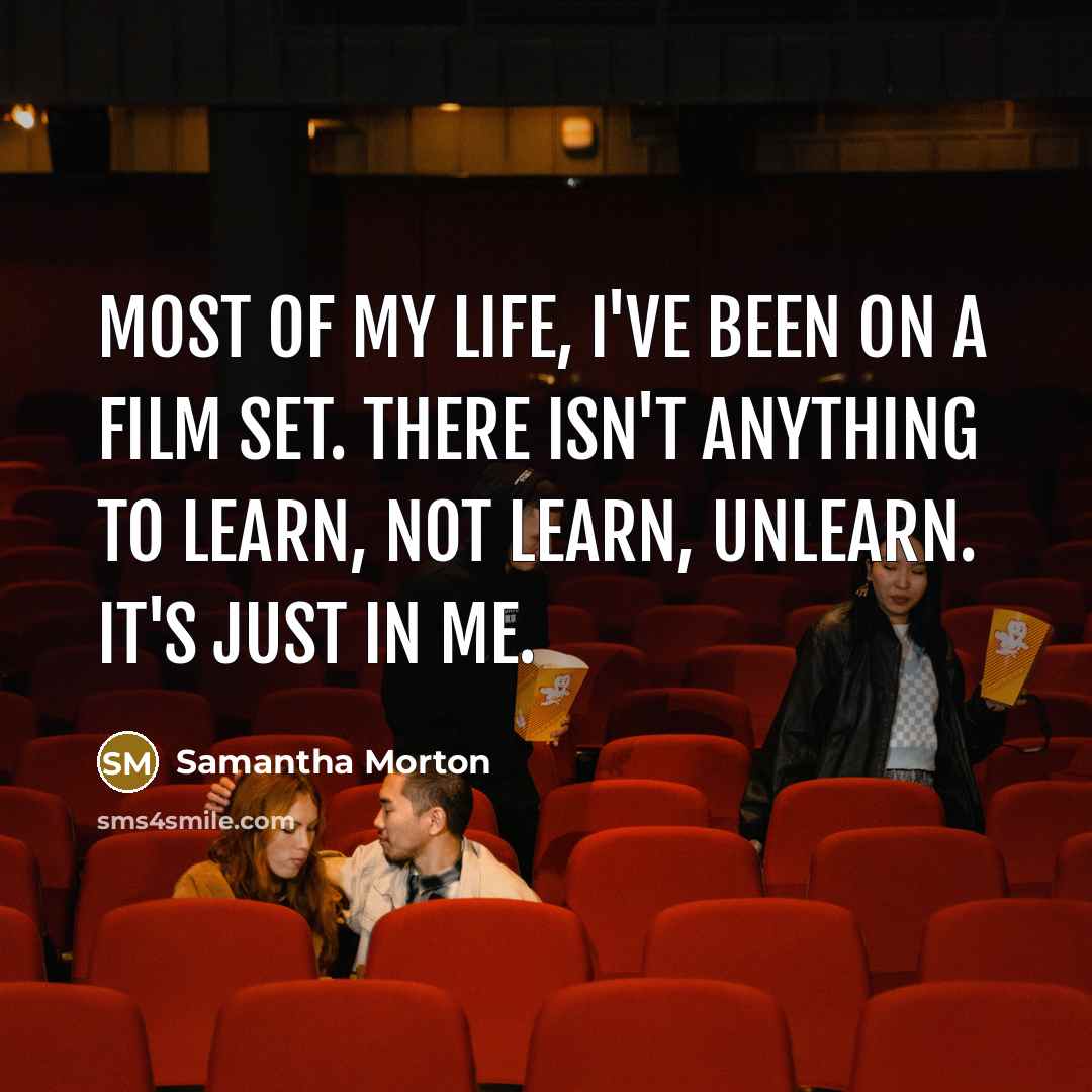 “Most of my life, I've been on a film set.…” quote by Samantha Morton