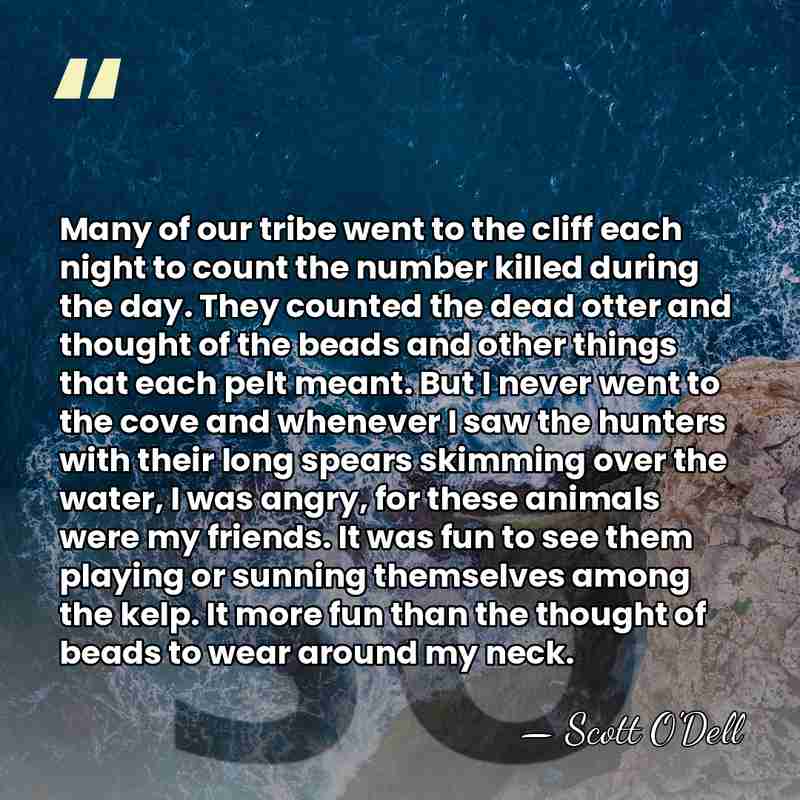 Many of our tribe went to the cliff each night to count&hellip; - Scott O'Dell