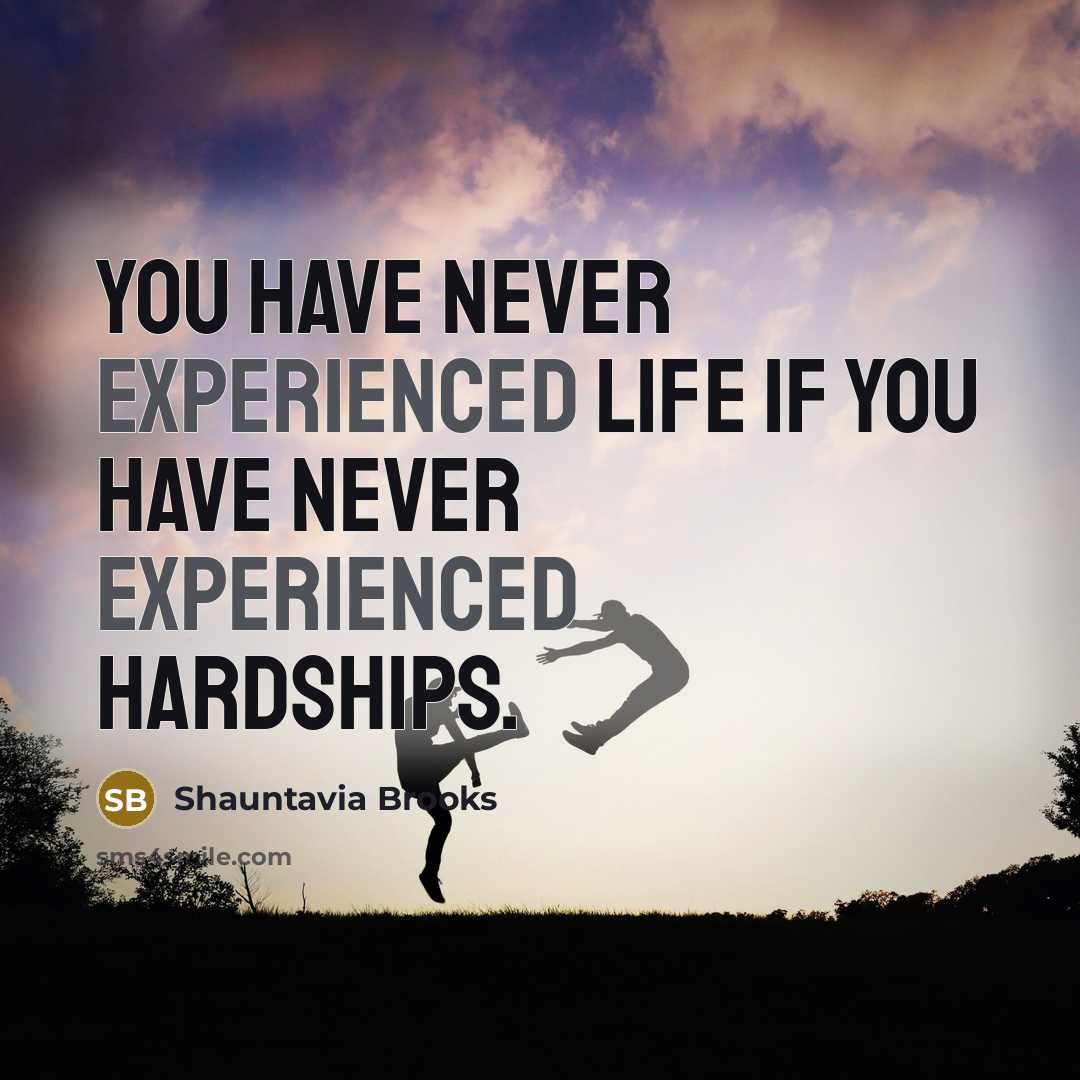 “You have never experienced life if you have never experienced…” quote by Shauntavia Brooks