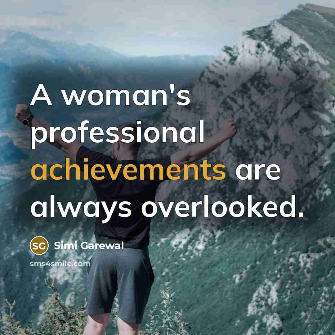 “A woman's professional achievements are always overlooked.…” quote by Simi Garewal