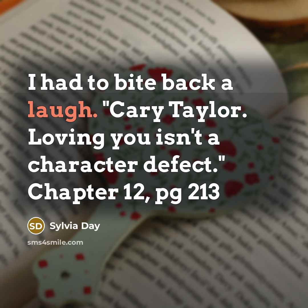 “I had to bite back a laugh. "Cary Taylor. Loving…” quote by Sylvia Day