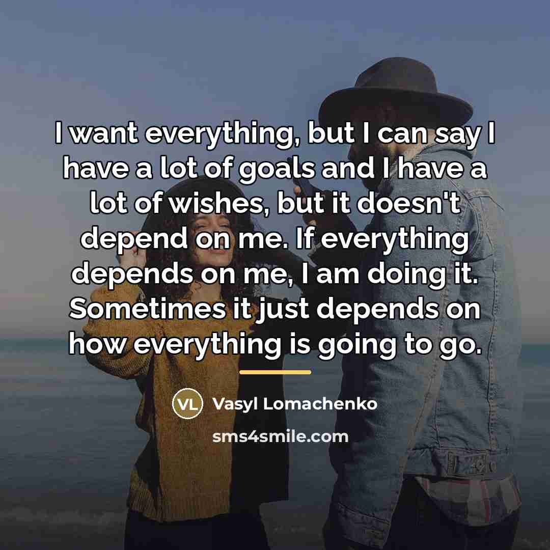 “I want everything, but I can say I have a…” quote by Vasyl Lomachenko
