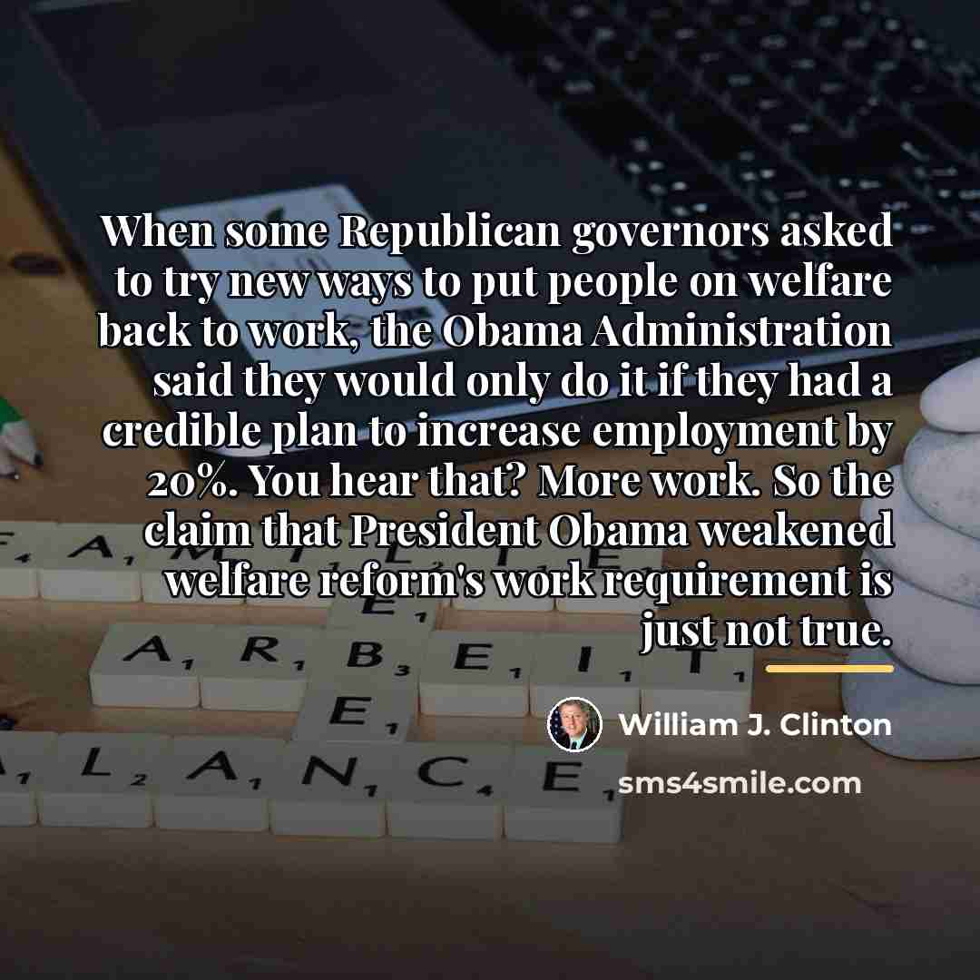 “When some Republican governors asked to try new ways to…” quote by William J. Clinton