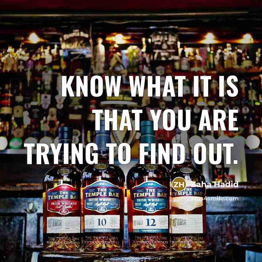 “Know what it is that you are trying to find…” quote by Zaha Hadid
