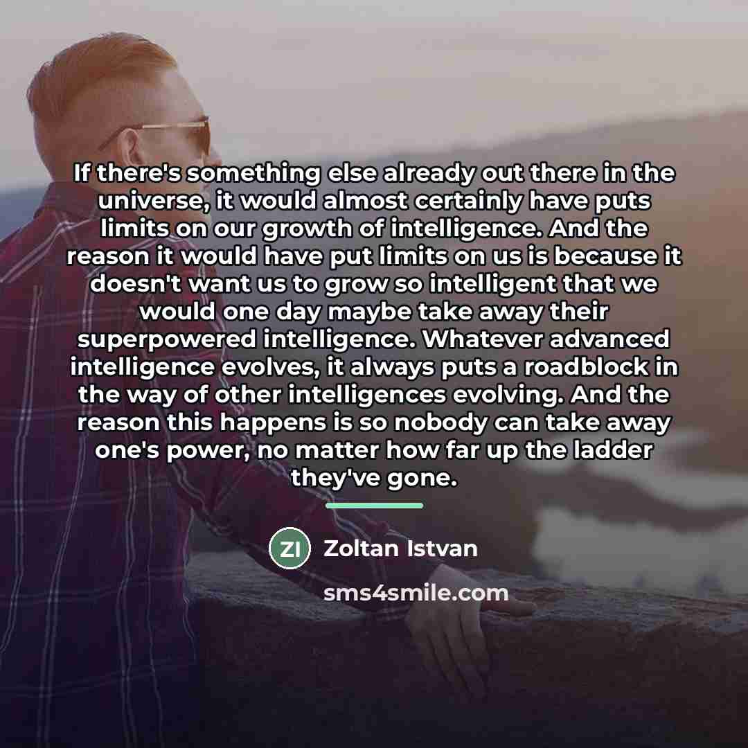 “If there's something else already out there in the universe,…” quote by Zoltan Istvan