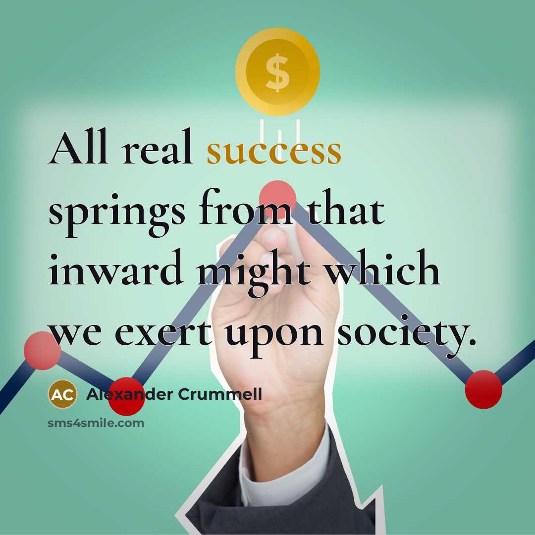 “All real success springs from that inward might which we…” quote by Alexander Crummell