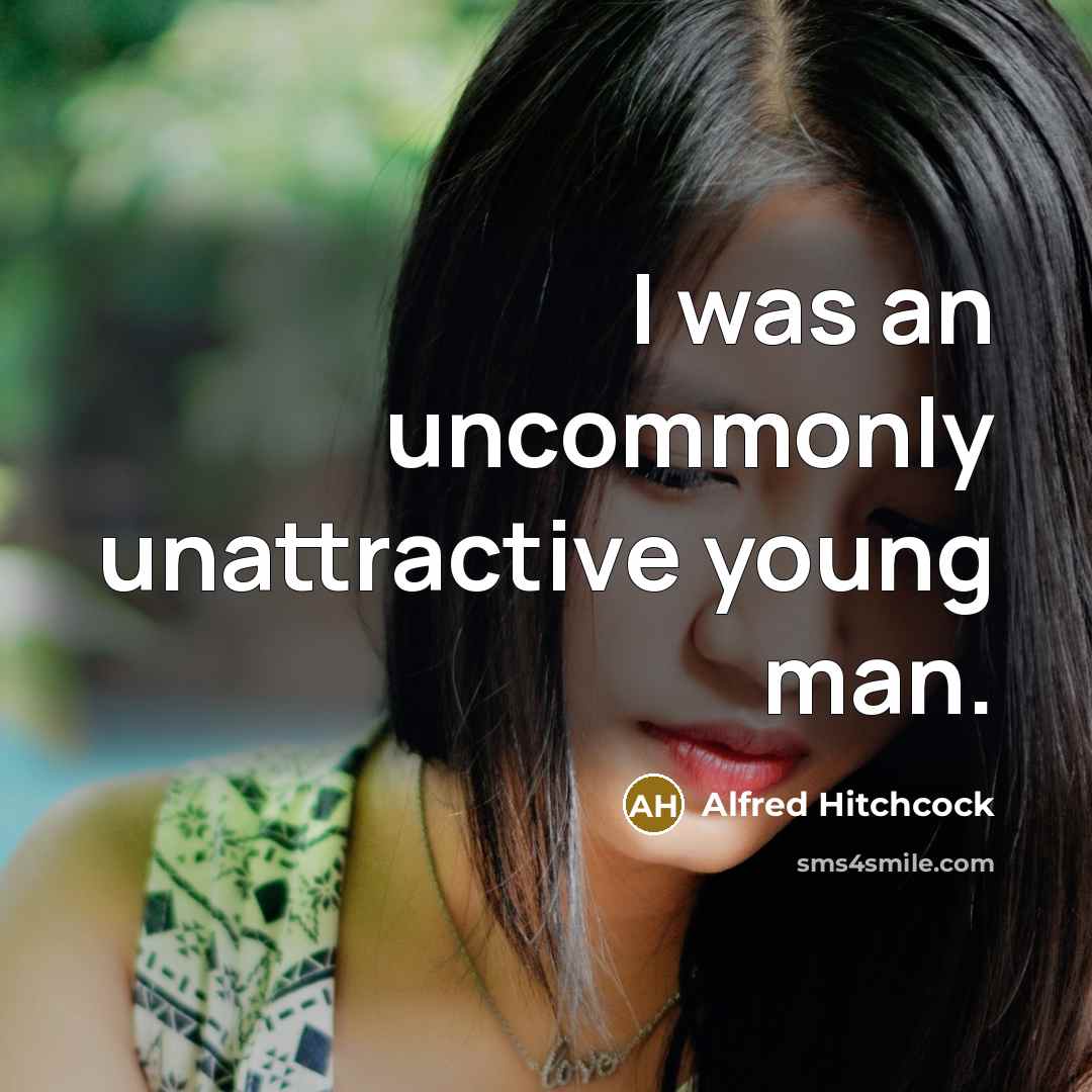 “I was an uncommonly unattractive young man.…” quote by Alfred Hitchcock
