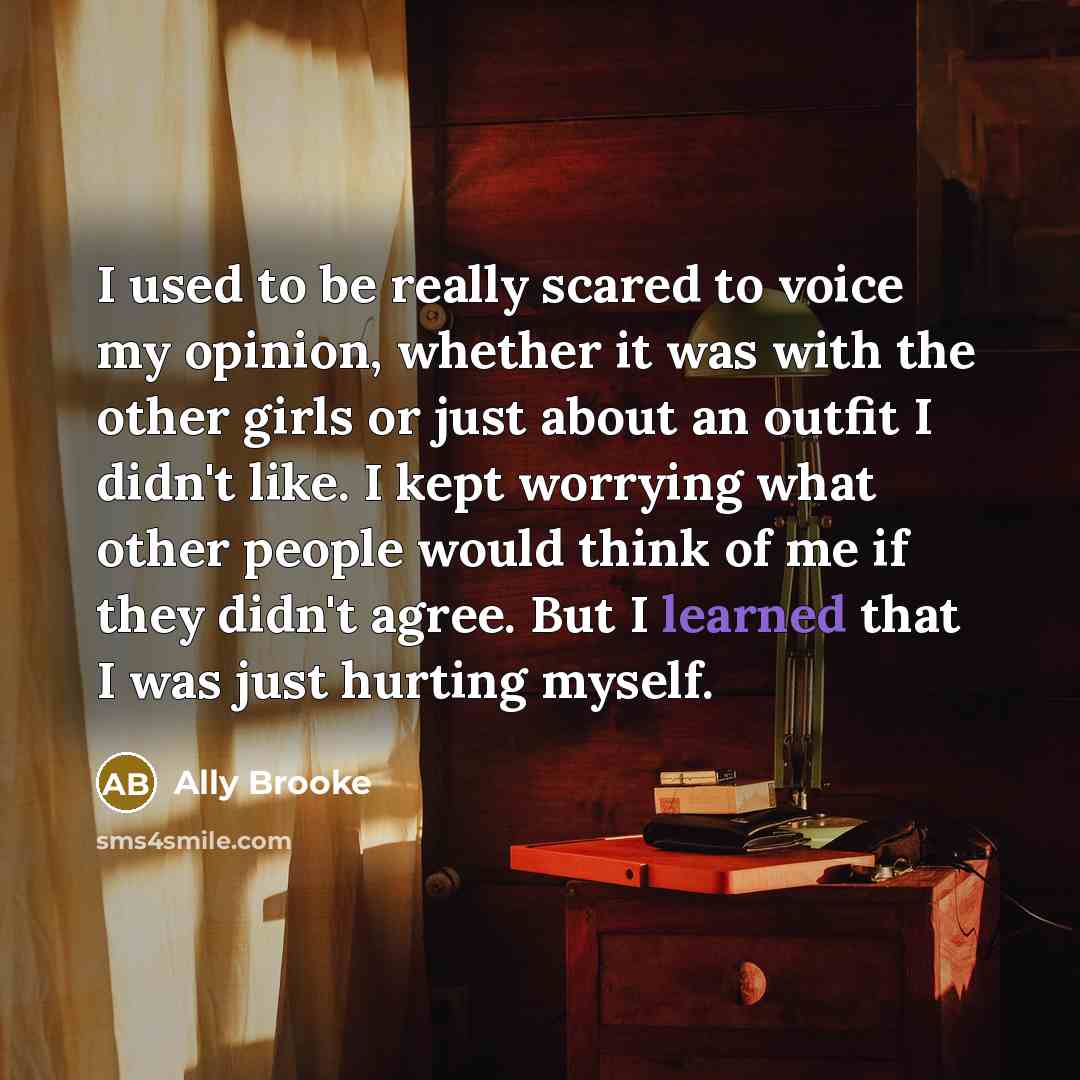 “I used to be really scared to voice my opinion,…” quote by Ally Brooke