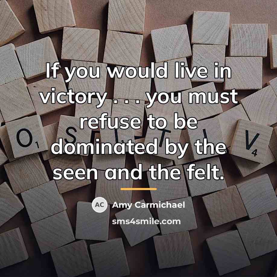 “If you would live in victory . . . you…” quote by Amy Carmichael