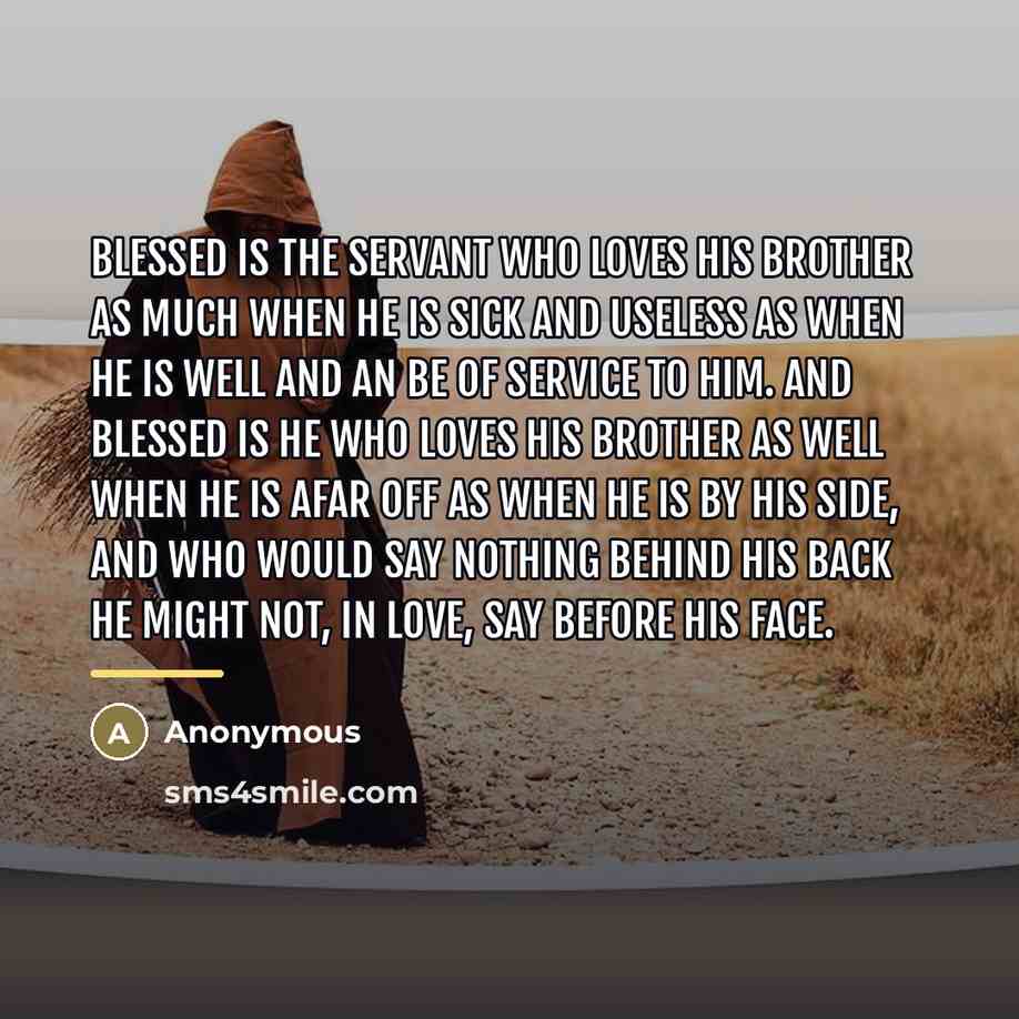 “Blessed is the servant who loves his brother as much…” quote by Anonymous