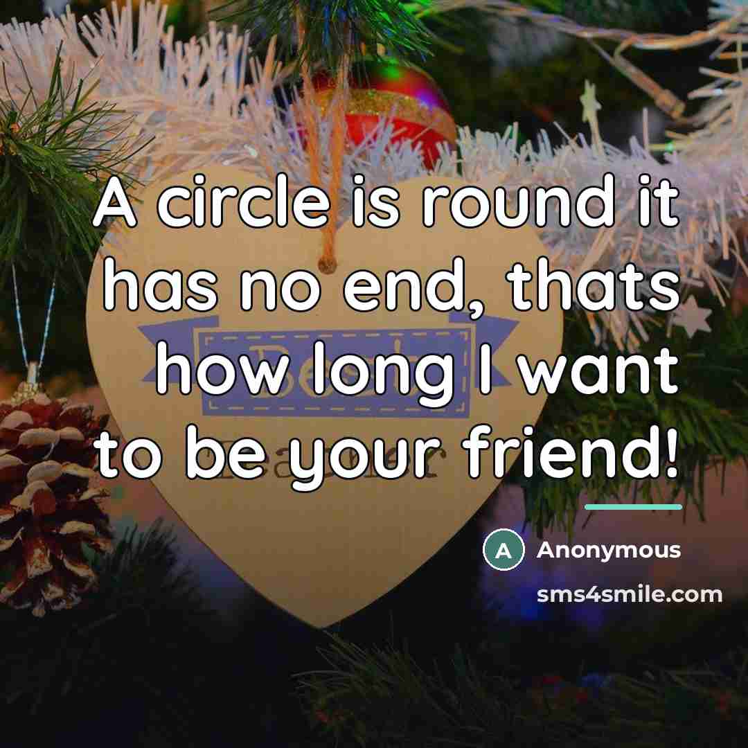 “A circle is round it has no end, thats how…” quote by Anonymous