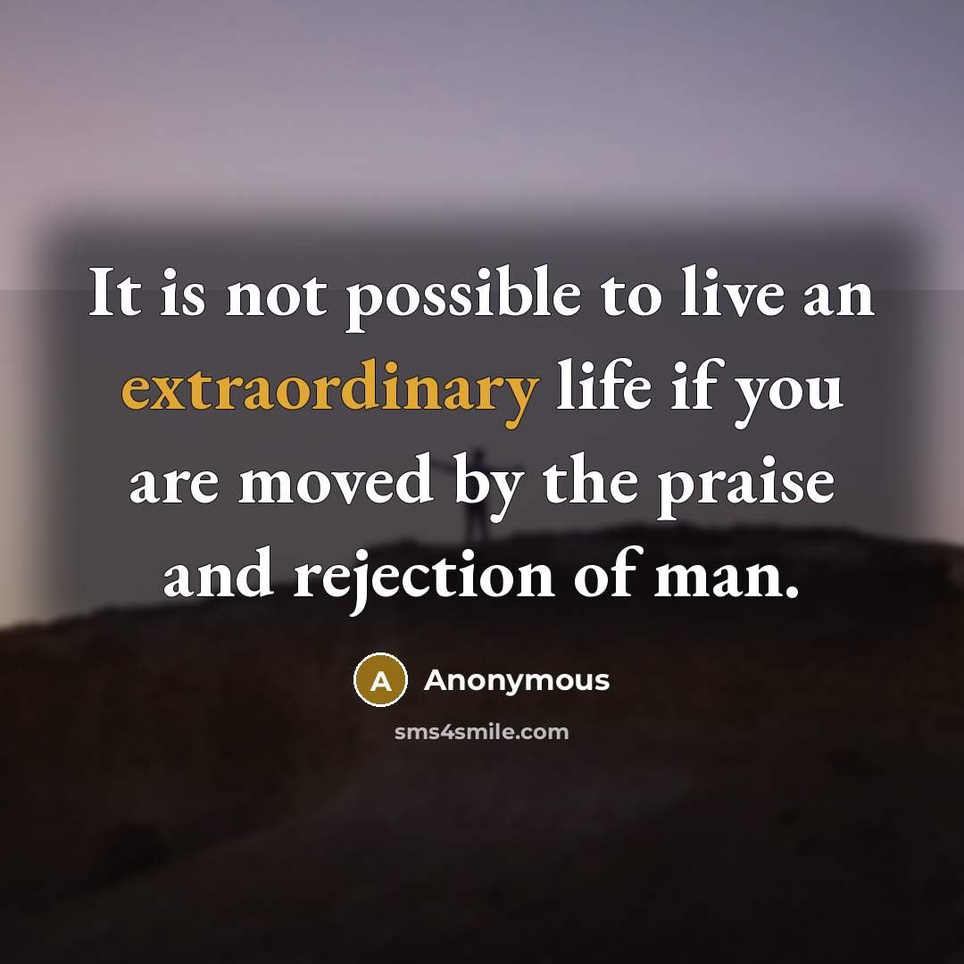 “It is not possible to live an extraordinary life if…” quote by Anonymous