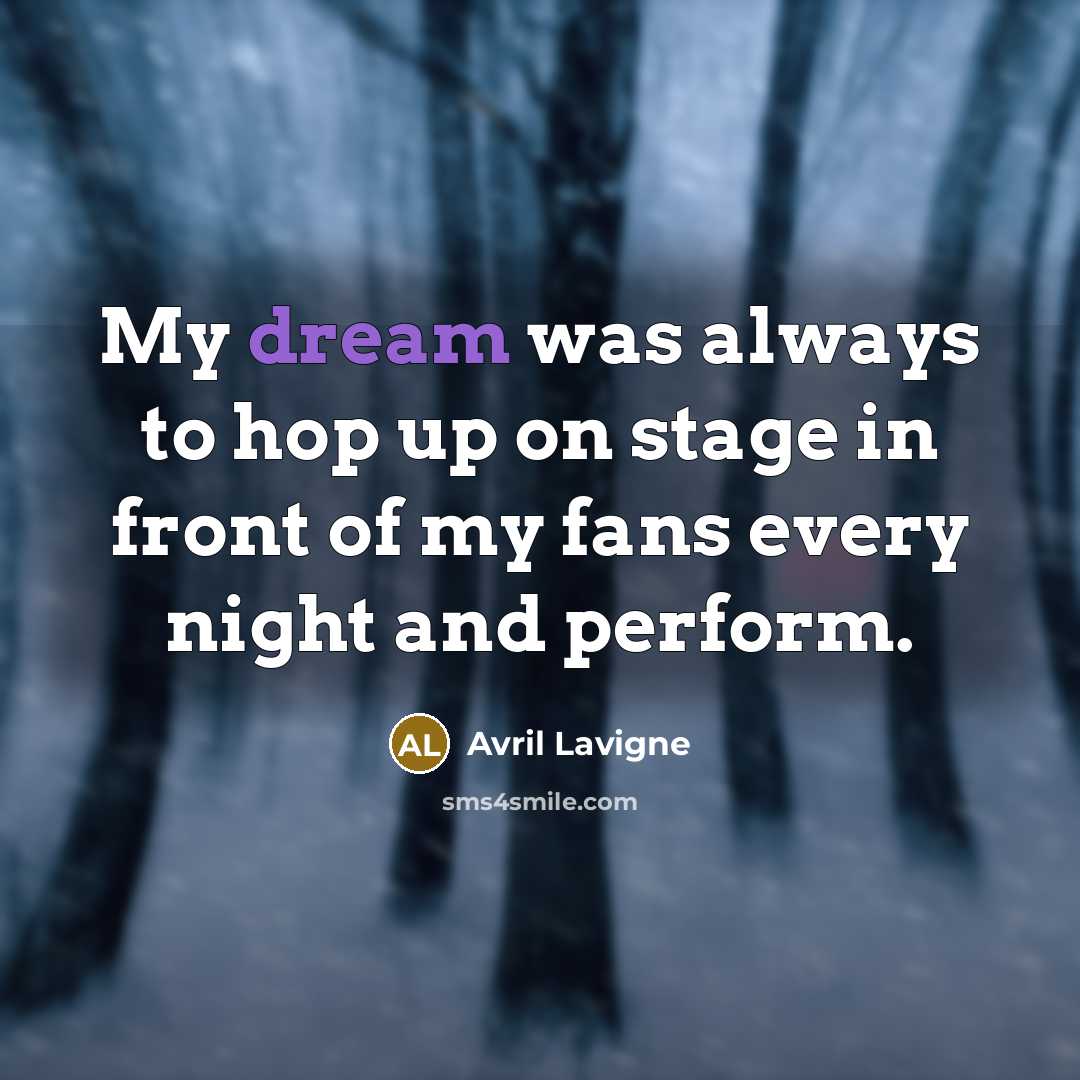 “My dream was always to hop up on stage in…” quote by Avril Lavigne