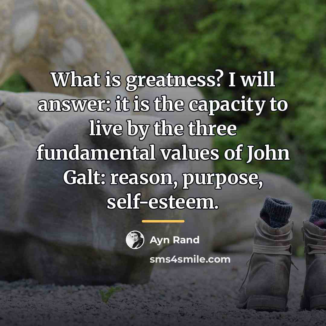 “What is greatness? I will answer: it is the capacity…” quote by Ayn Rand