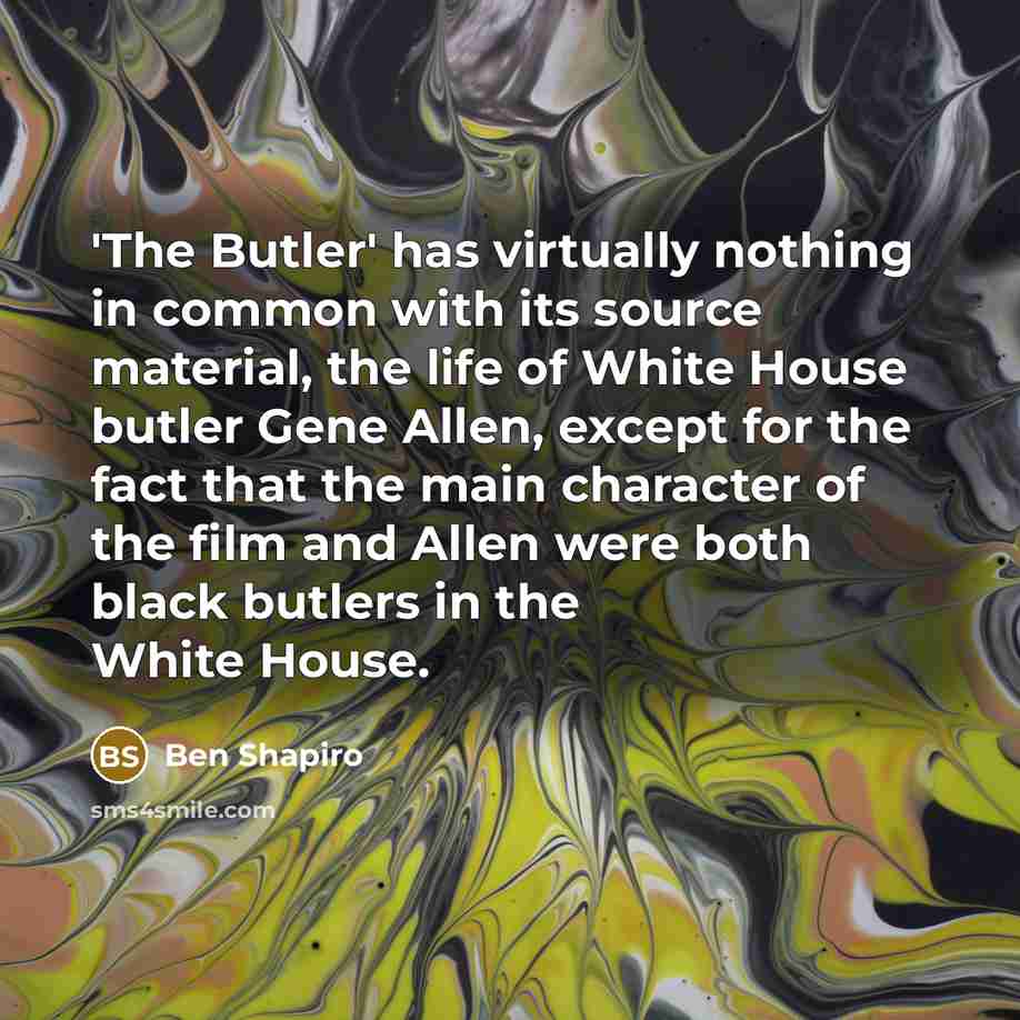 “'The Butler' has virtually nothing in common with its source…” quote by Ben Shapiro