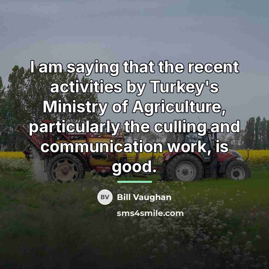 “I am saying that the recent activities by Turkey's Ministry…” quote by Bill Vaughan